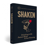 SHAKEN: DRINKING WITH JAMES BOND & IAN FLEMING THE OFFICIAL 007 COCKTAIL BOOK
